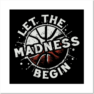 Let the Madness Begin Posters and Art